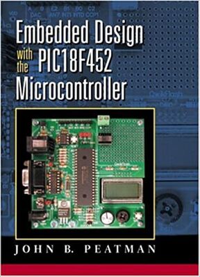 Embedded Design with the PIC18F452 1st Edition