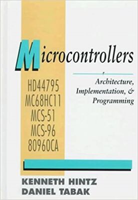 Microcontrollers: Architecture, Implementation, & Programming 