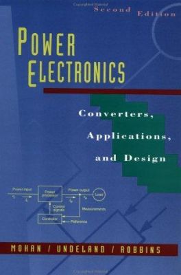 Power Electronics: Converters, Applications, and Design, 2nd Edition