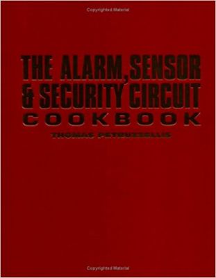 The Alarm, Sensor & Security Circuit Cookbook